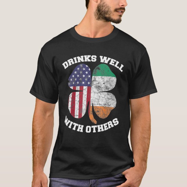 Drinks Well With Others St Patrick s Day Shamrock  T-Shirt (Front)