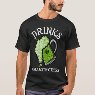 Drinks Well With Others St Patricks Day Men Women T-Shirt