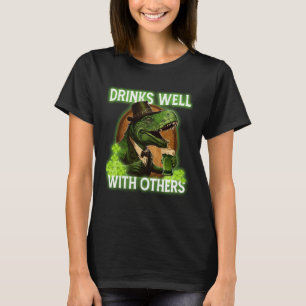 Drinks Well With Others T-Shirt