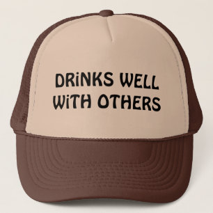 Drinks Well With Others Trucker Hat