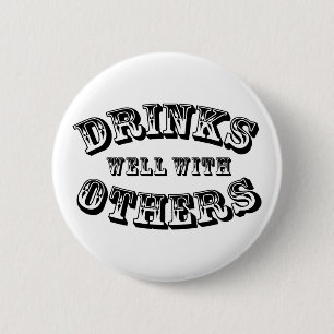 Drinks Well With Others Vintage Style 2 Inch Round Button