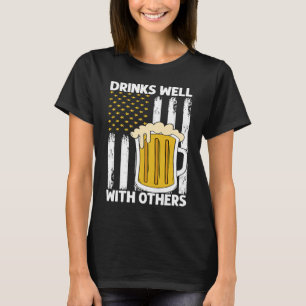 drinks well with others women drinks well with oth T-Shirt