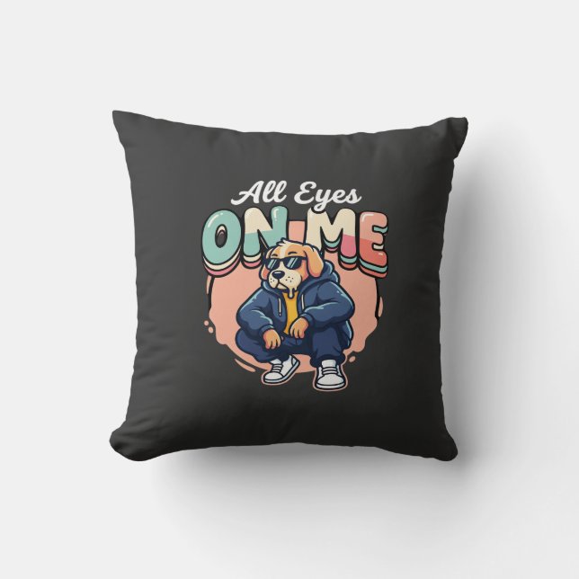 Drip Dog All Eyes On Me Throw Pillow (Front)