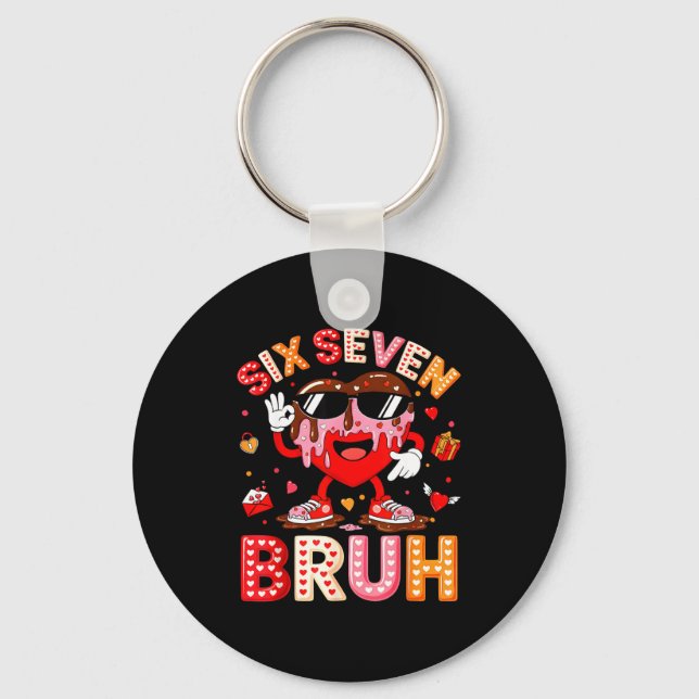 Drip Heart 67 Valentine Bruh Six Seven Meme 6 7 Ki Keychain (Front)