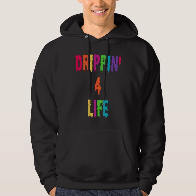 Drippin 4 Life Drip Apparel Hoodie (Front)