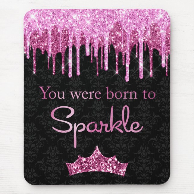 Dripping Glitter Pink Black Born to Sparkle Mouse Pad (Front)