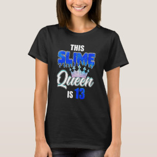 Dripping Slime Queen 13th Birthday Party 13 Years T-Shirt