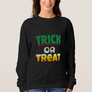 Dripping Trick Or Treat Halloween Sweatshirt