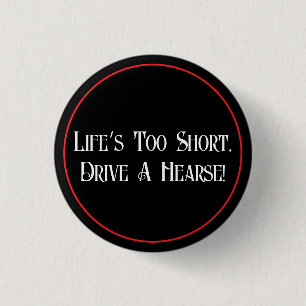Drive A Hearse 1 Inch Round Button