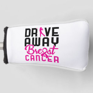 Drive Away Breast Cancer Golfing Golf Golfer Golf Head Cover