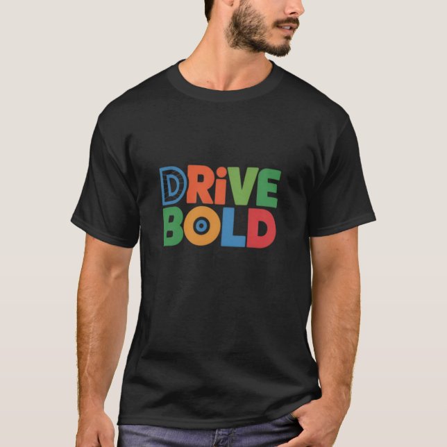 Drive Bold T-Shirt Powerful Style for Men  (Front)