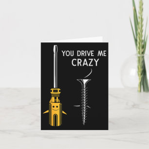 Drive Crazy Men Saying Dirty Funny Quote Handcraft Card