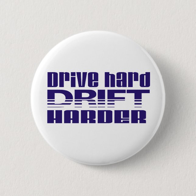 drive hard drift harder 2 inch round button (Front)