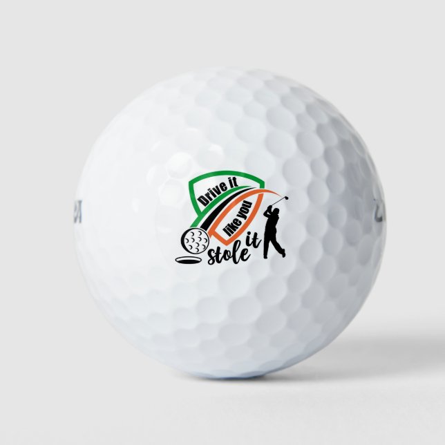 Drive It Like You Stole It – Bold Golf Quote  Balls (Front)