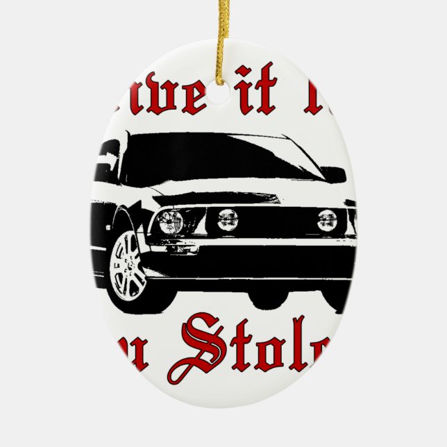 Drive it like you stole it - Domestic Ceramic Ornament (Front)