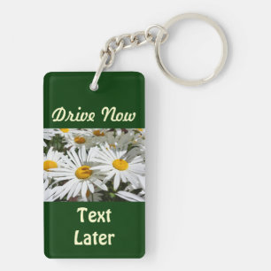 Drive Now Text Later Keychains Moms Daisy Daisies