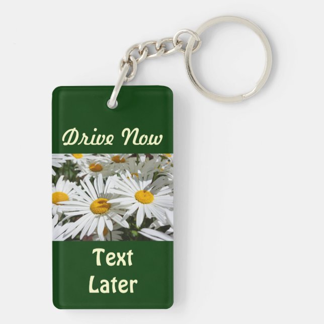 Drive Now Text Later Keychains Moms Daisy Daisies (Back)