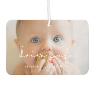 Drive safe because I love you Family picture Air Freshener