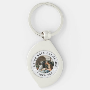 Drive Safe Handsome Photo Custom Valentine's Day Keychain