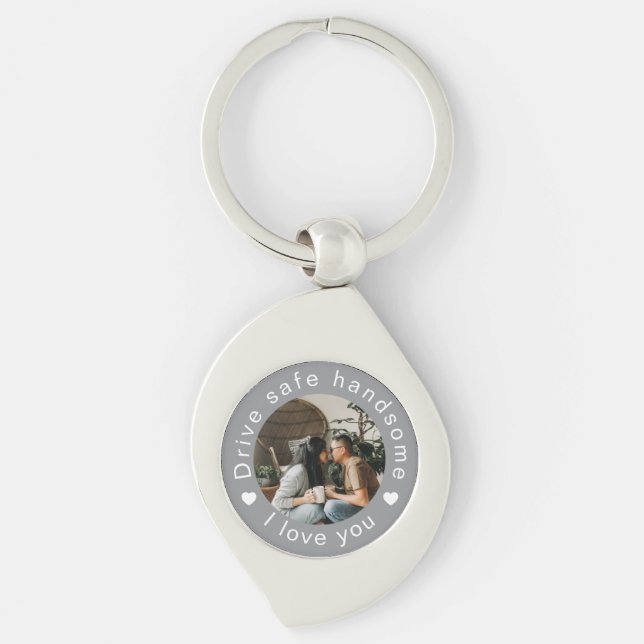 Drive Safe Handsome Photo Custom Valentine's Day Keychain (Front)