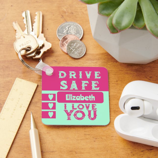 Drive safe I love you add name photo pink green Keychain (Desk)