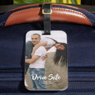 Drive Safe I Love You Custom Gifts For Couples Luggage Tag