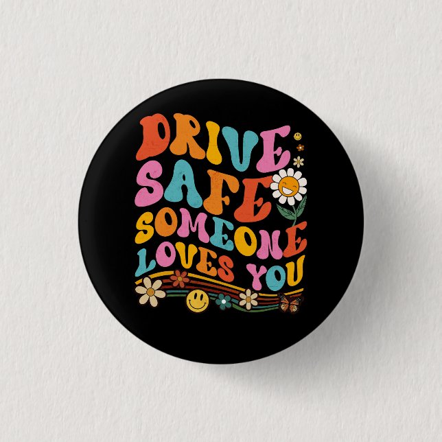 Drive Safe Someone Loves You Colourful Smile Trend 1 Inch Round Button (Front)