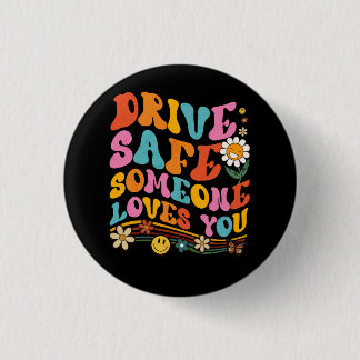 Drive Safe Someone Loves You Colourful Smile Trend 1 Inch Round Button