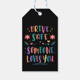 Drive safe someone loves you gift tags
