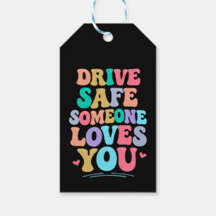 Drive safe someone loves you gift tags
