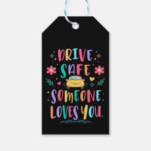 Drive safe someone loves you gift tags