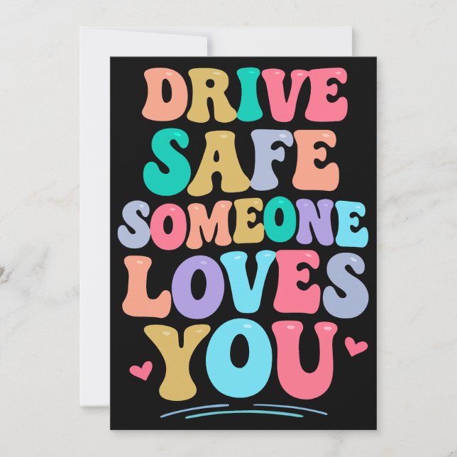 Drive safe someone loves you invitation (Front)