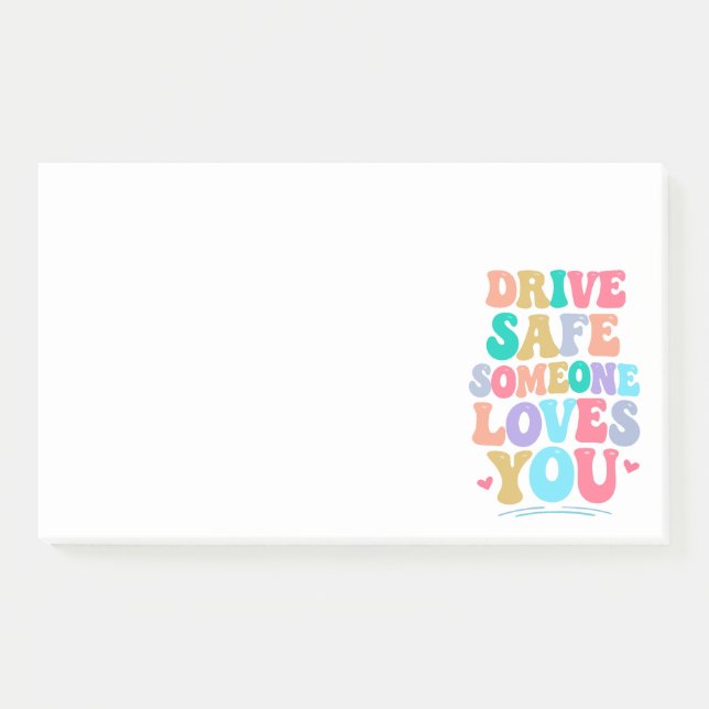 Drive safe someone loves you post-it notes (Front)