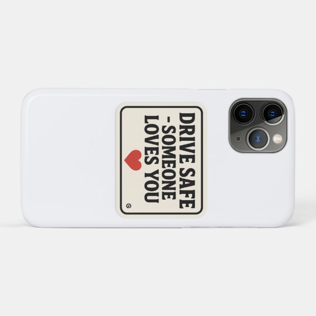 Drive Safe – Someone Loves You stickers, Case-Mate iPhone Case (Back (Horizontal))