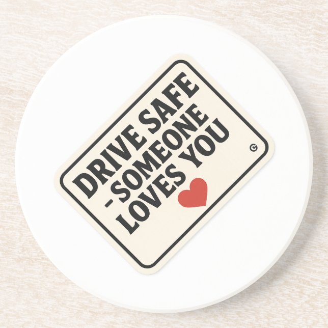 Drive Safe – Someone Loves You stickers, Coaster (Front)
