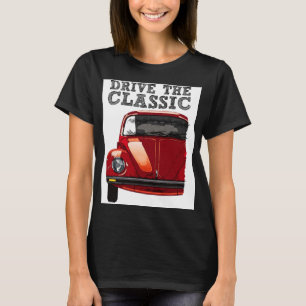 drive the classic-vw beetle T-Shirt