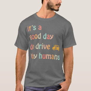 Drive Tiny Humans Funny School Bus Driver Back To T-Shirt