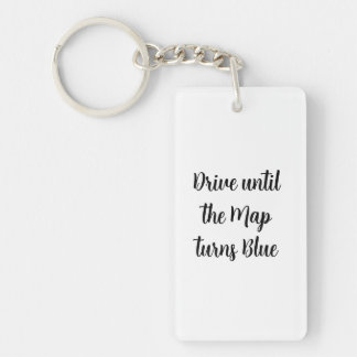 Drive Until the Map turns Blue keychain
