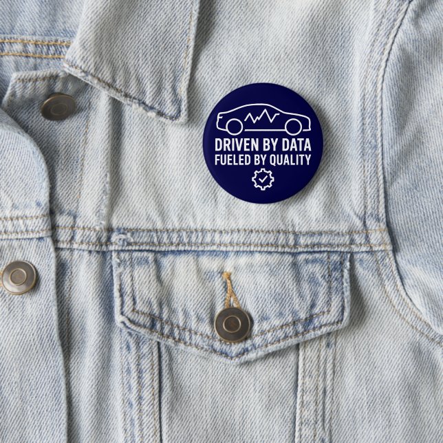 Driven by Data Fueled by Quality Automotive QA 2 Inch Round Button (In Situ)