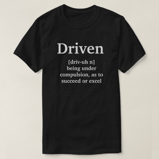 Driven Definition Design T-Shirt
