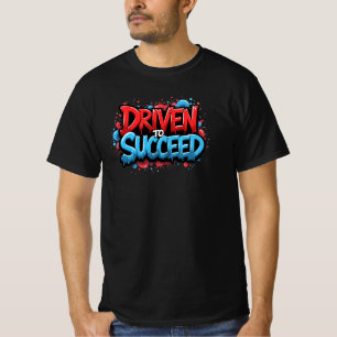Driven to Succeed – Graffiti Car Enthusiast T-Shirt