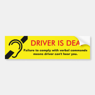 Driver is deaf caution bumper sticker