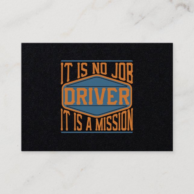 Driver  - It Is No Job, It Is A Mission Business Card (Front)