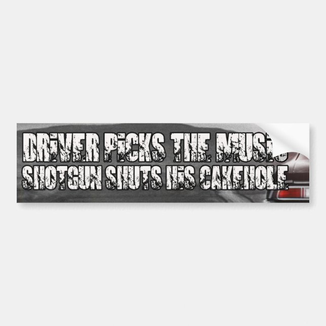 Driver Picks the music Bumper Sticker (Front)
