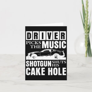 Driver Picks The Music Shuts His Cakehole Card