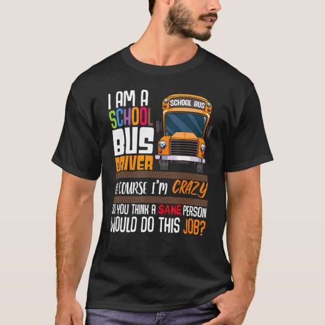 Driver School  Passion Bus Humour Sarcastic Profes T-Shirt (Front)