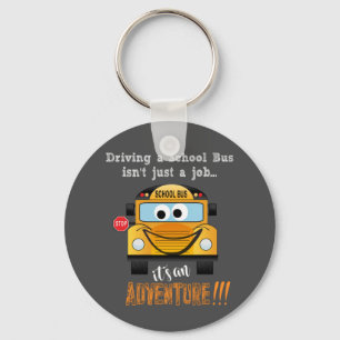 Driving A School Bus is an Adventure Quote Gift Keychain