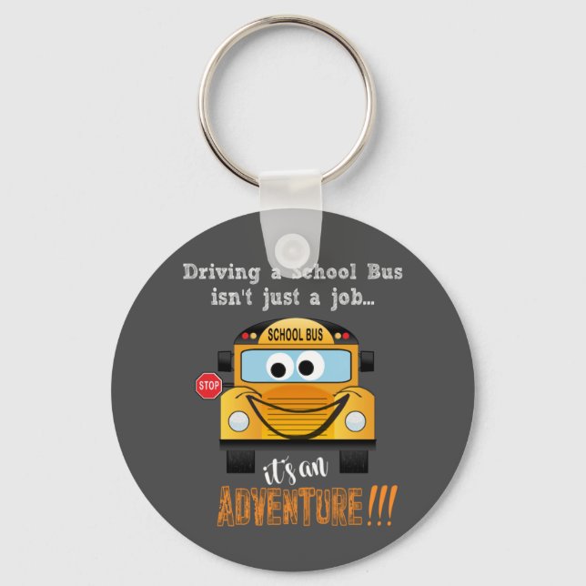 Driving A School Bus is an Adventure Quote Gift Keychain (Front)