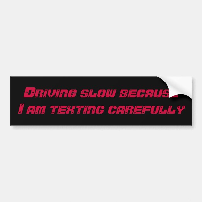 Driving Distracts Bumper Sticker (Front)