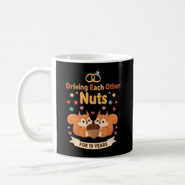 Driving Each Other Nuts For 19 Years Anniversary Coffee Mug (Left)
